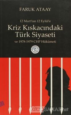 12 Mart'tan 12 Eylül'e Kriz Kıskacındaki Türk Siyaseti ve 1978-1979 CH