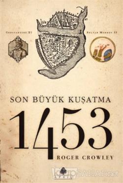 1453 Son Kuşatma - Roger Crowley | Yeni ve İkinci El Ucuz Kitabın Adre