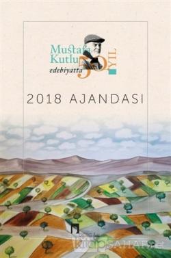 2018 Mustafa Kutlu Ajandası - Edebiyatta 50. Yıl - Mustafa Kutlu | Yen