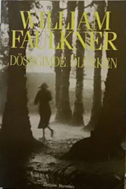 DÖŞEĞİMDE ÖLÜRKEN - William Faulkner | Yeni ve İkinci El Ucuz Kitabın 
