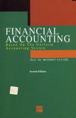FINANCIAL ACCOUNTING BASED ON THE UNIFORM ACCOUNTING - Mehmet Sayarı |