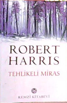 TEHLİKELİ MİRAS - Robert Harris | Yeni ve İkinci El Ucuz Kitabın Adres