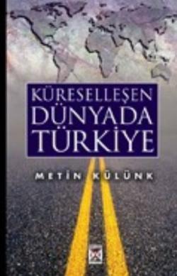 Küreselleşen Dünyada Türkiye - Metin Külünk- | Yeni ve İkinci El Ucuz 