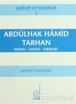 Abdülhak Hamid Tarhan Hayatı - Sanatı - Eserleri - Ahmet Özdemir- | Ye
