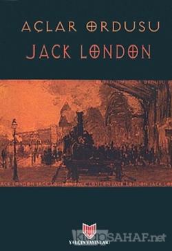 Açlar Ordusu - Jack London- | Yeni ve İkinci El Ucuz Kitabın Adresi