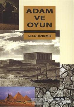 Adam ve Oyun - Ali Ulvi Özdemir- | Yeni ve İkinci El Ucuz Kitabın Adre
