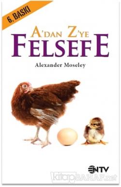 A'dan Z'ye Felsefe - Alexander Moseley | Yeni ve İkinci El Ucuz Kitabı