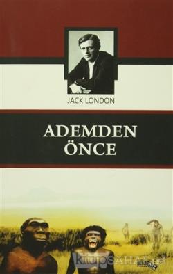 Ademden Önce - Jack London- | Yeni ve İkinci El Ucuz Kitabın Adresi