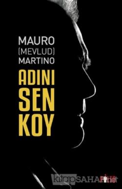 Adını Sen Koy - Mauro Martino | Yeni ve İkinci El Ucuz Kitabın Adresi