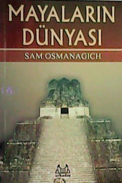 Mayaların Dünyası - Sam Osmanagich | Yeni ve İkinci El Ucuz Kitabın Ad