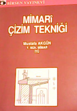 Mimari Çizim Tekniği - Mustafa Akgün | Yeni ve İkinci El Ucuz Kitabın 