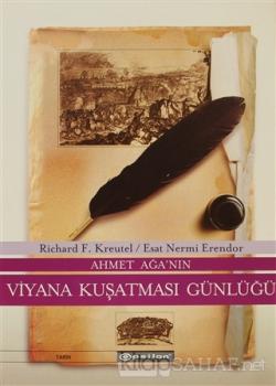 Ahmet Ağa'nın Viyana Kuşatması Günlüğü (Ciltli) - Esat Nermi Erendor |