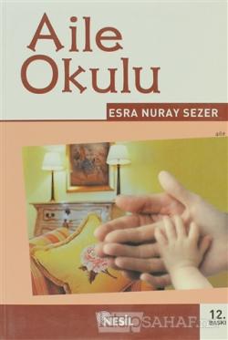 Aile Okulu - Esra Nuray Sezer | Yeni ve İkinci El Ucuz Kitabın Adresi