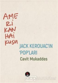 Amerikan Haikusu - Jack Kerouac | Yeni ve İkinci El Ucuz Kitabın Adres