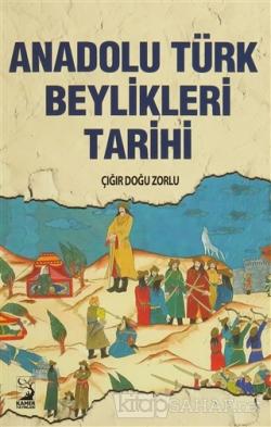 Anadolu Türk Beylikleri Tarihi - Çığır Doğu Zorlu | Yeni ve İkinci El 