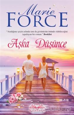 Aşka Düşünce - Marie Force- | Yeni ve İkinci El Ucuz Kitabın Adresi
