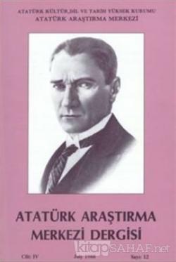 Atatürk Araştırma Merkezi Dergisi Cilt: 4 Temmuz 1988 Sayı: 12 - Kolek