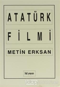 Atatürk Filmi - Metin Erksan- | Yeni ve İkinci El Ucuz Kitabın Adresi