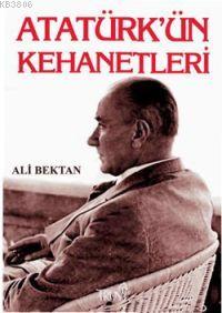 Atatürk'ün Kehanetleri - Ali Bektan- | Yeni ve İkinci El Ucuz Kitabın 