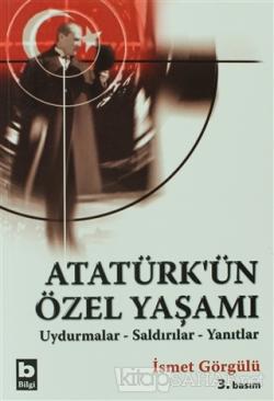 Atatürk'ün Özel Yaşamı - İsmet Görgülü | Yeni ve İkinci El Ucuz Kitabı