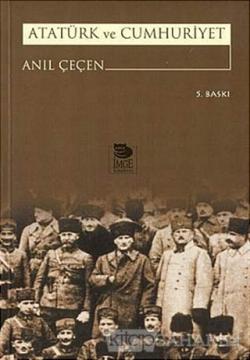 Atatürk ve Cumhuriyet - Anıl Çeçen | Yeni ve İkinci El Ucuz Kitabın Ad