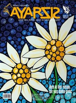 Ayarsız Aylık Fikir Kültür Sanat ve Edebiyat Dergisi Sayı: 38 Nisan 2019