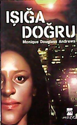 IŞIĞA DOĞRU - Monique Douglass Andrews- | Yeni ve İkinci El Ucuz Kitab