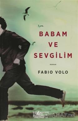 Babam ve Sevgilim - Fabio Volo- | Yeni ve İkinci El Ucuz Kitabın Adres