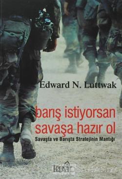 Barış İstiyorsan Savaşa Hazır Ol - Edward N. Luttwak- | Yeni ve İkinci