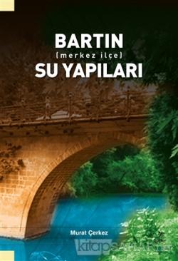 Bartın (Merkez İlçe) Su Yapıları - Murat Çerkez | Yeni ve İkinci El Uc