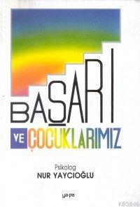 Başarı ve Çocuklarımız - Nur Yaycıoğlu | Yeni ve İkinci El Ucuz Kitabı