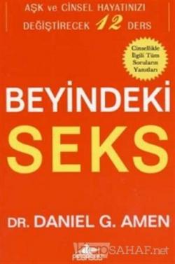 Beyindeki Seks - Daniel G. Amen | Yeni ve İkinci El Ucuz Kitabın Adres