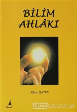 Bilim Ahlakı - Albert Bayet | Yeni ve İkinci El Ucuz Kitabın Adresi