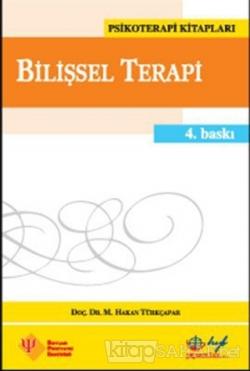 Bilissel Terapi M Hakan Turkcapar Yeni Ve Ikinci El Ucuz Kitabin