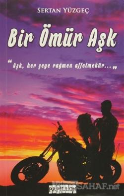 Bir Ömür Aşk - Sertan Yüzgeç | Yeni ve İkinci El Ucuz Kitabın Adresi