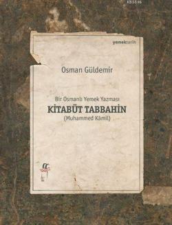 Bir Osmanlı Yemek Yazması Kitabüt Tabbahin (2 Cilt) - Osman Güldemir- 
