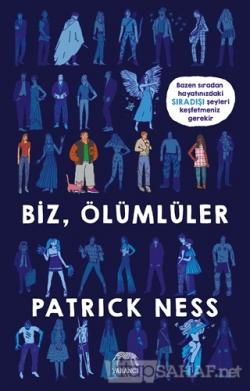 Biz Ölümlüler - Patrick Ness- | Yeni ve İkinci El Ucuz Kitabın Adresi