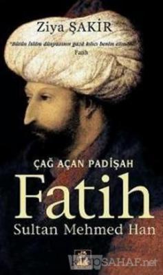 Çağ Açan Padişah Fatih Sultan Mehmed Han - Ziya Şakir- | Yeni ve İkinc