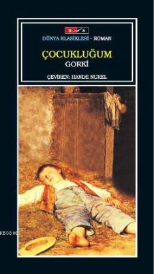 Çocukluğum - Maksim Gorki- | Yeni ve İkinci El Ucuz Kitabın Adresi