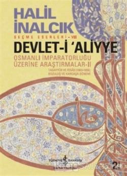Devlet-i Aliyye - Osmanlı İmparatorluğu Üzerine Araştırmalar 2 - Halil