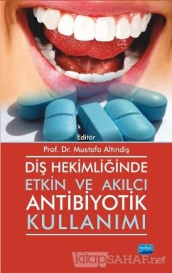 Diş Hekimliğinde Etkin ve Akılcı Antibiyotik Kullanımı - Mustafa Altın