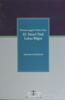 Divanu Lugati't Türk'e Göre: 11. Yüzyıl Türk Lehçe Bilgisi