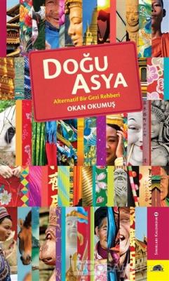 Doğu Asya - Alternatif Bir Gezi Rehberi - Okan Okumuş | Yeni ve İkinci