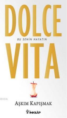 Dolce Vita - Aşkım Kapışmak- | Yeni ve İkinci El Ucuz Kitabın Adresi