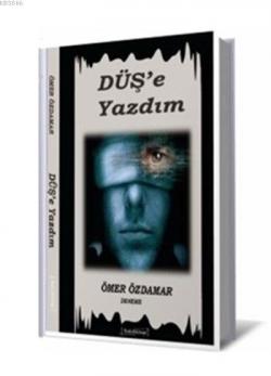 Dus E Yazdim Omer Ozdamar Yeni Ve Ikinci El Ucuz Kitabin Adresi