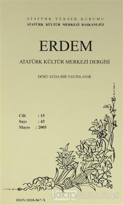 Erdem Atatürk Kültür Merkezi Dergisi Sayı : 43 Mayıs 2005 (Cilt 15) - 