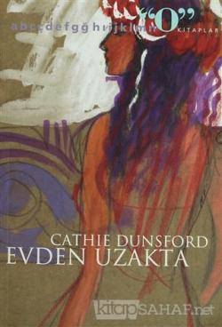 Evden Uzakta - Cathie Dunsford- | Yeni ve İkinci El Ucuz Kitabın Adres