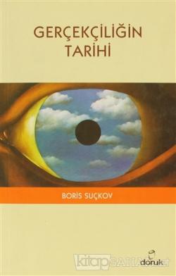 Gerçekçiliğin Tarihi - Boris Suçkov | Yeni ve İkinci El Ucuz Kitabın A