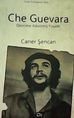Che Guevara - Caner Şencan | Yeni ve İkinci El Ucuz Kitabın Adresi