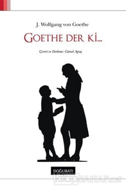 Goethe Der ki... - Johann Wolfgang Von Goethe | Yeni ve İkinci El Ucuz